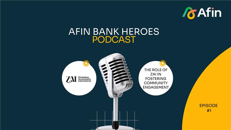 Afin Bank Heroes Podcast – Ep 1: Zimbabwe Accountants International